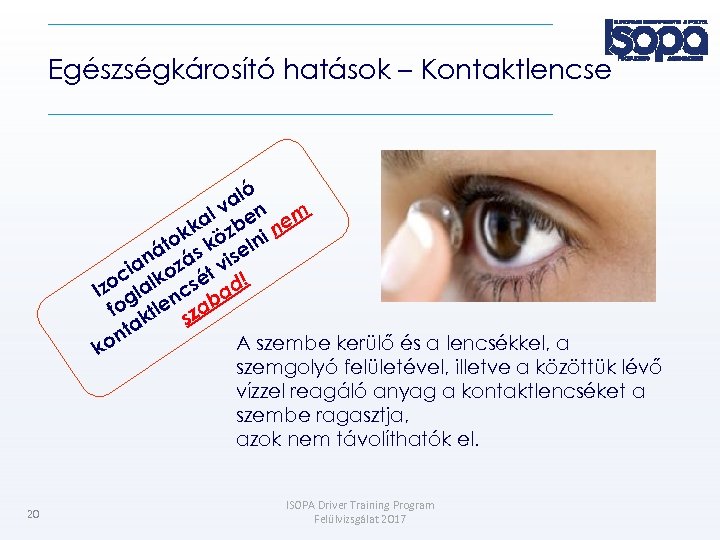 Egészségkárosító hatások – Kontaktlencse ó al v al ben nem k ok köz lni