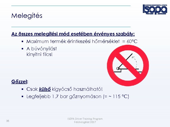 Melegítés Az összes melegítési mód esetében érvényes szabály: Maximum termék érintkezési hőmérséklet = 60°C