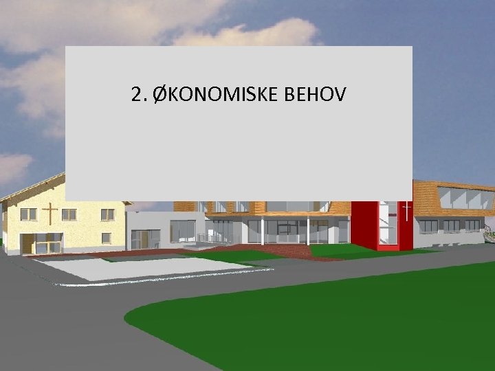 2. ØKONOMISKE BEHOV 