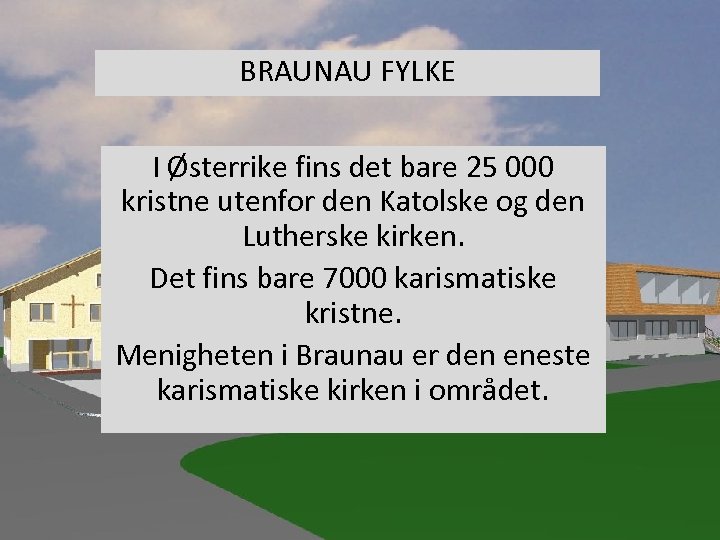 BRAUNAU FYLKE I Østerrike fins det bare 25 000 kristne utenfor den Katolske og