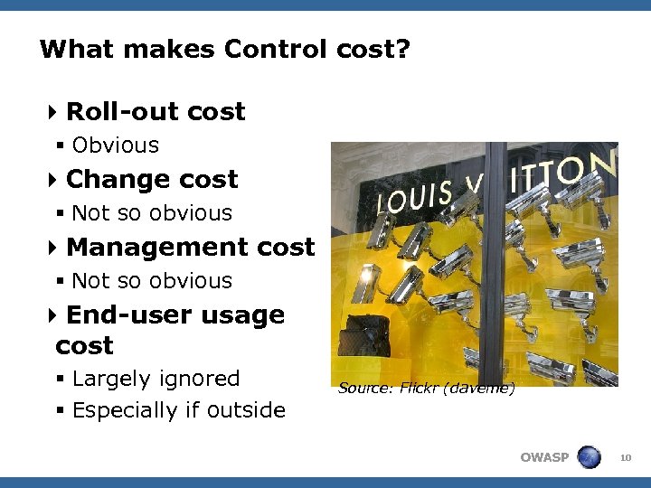What makes Control cost? 4 Roll-out cost § Obvious 4 Change cost § Not