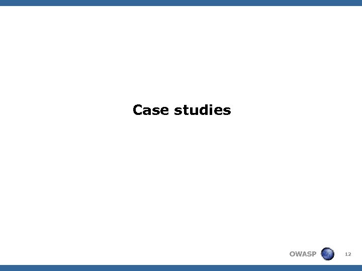 Case studies OWASP 12 