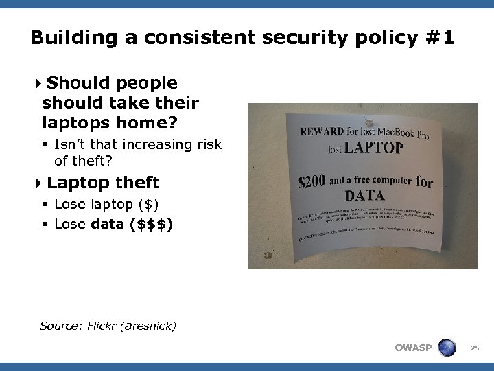 Building a consistent security policy #1 4 Should people should take their laptops home?