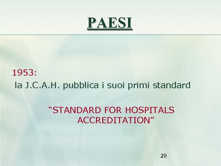 PAESI 1953: la J. C. A. H. pubblica i suoi primi standard “STANDARD FOR