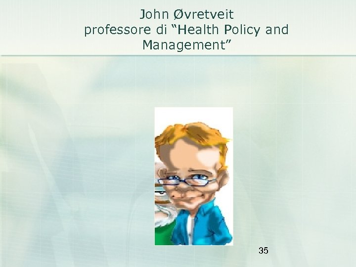 John Øvretveit professore di “Health Policy and Management” 35 