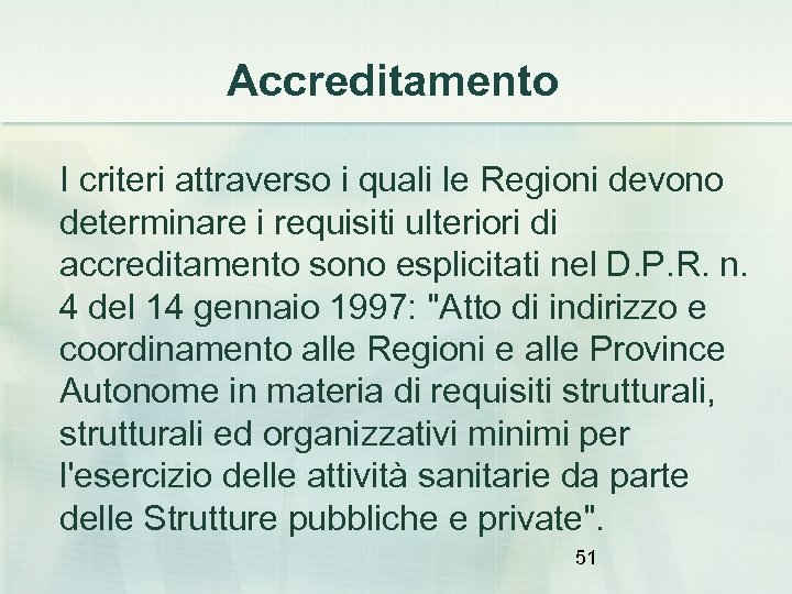 Accreditamento I criteri attraverso i quali le Regioni devono determinare i requisiti ulteriori di