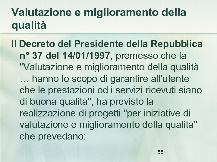 Valutazione e miglioramento della qualità Il Decreto del Presidente della Repubblica n° 37 del