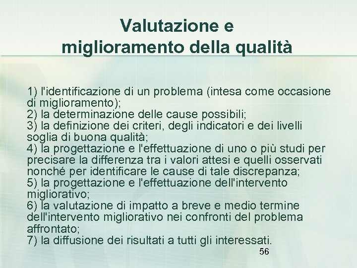 Valutazione e miglioramento della qualità 1) l'identificazione di un problema (intesa come occasione di