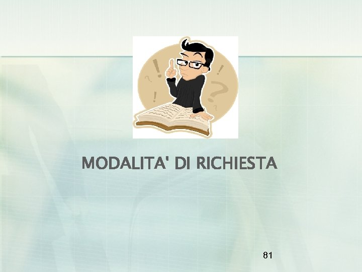 MODALITA' DI RICHIESTA 81 