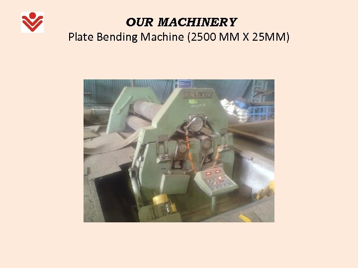 OUR MACHINERY Plate Bending Machine (2500 MM X 25 MM) 