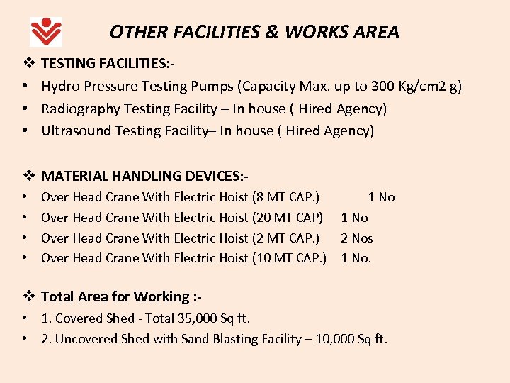 OTHER FACILITIES & WORKS AREA v • • • TESTING FACILITIES: Hydro Pressure Testing