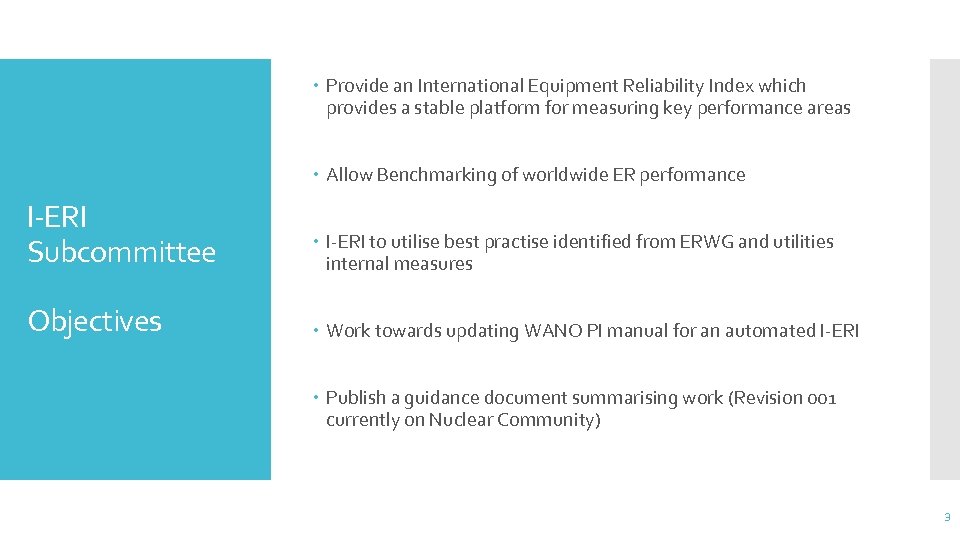  Provide an International Equipment Reliability Index which provides a stable platform for measuring