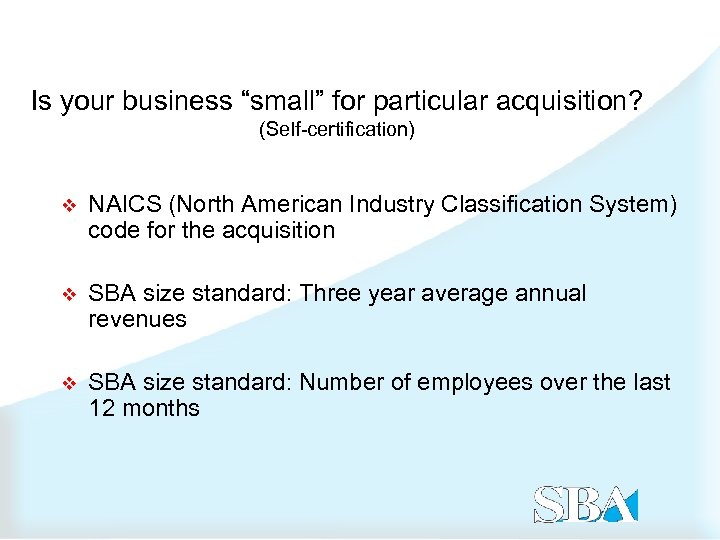 Is your business “small” for particular acquisition? (Self-certification) v NAICS (North American Industry Classification