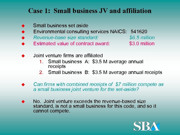 Case 1: Small business JV and affiliation u u Small business set aside Environmental