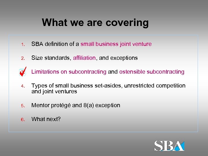 What we are covering 1. SBA definition of a small business joint venture 2.