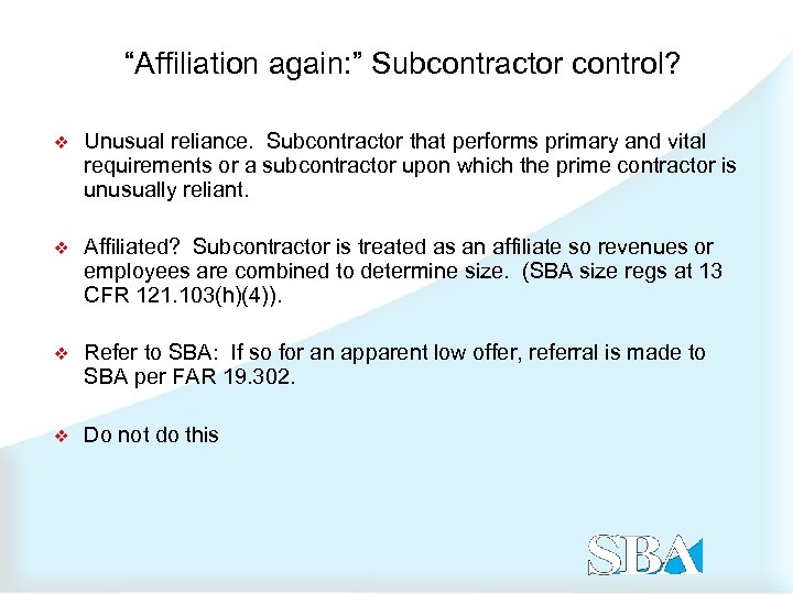 “Affiliation again: ” Subcontractor control? v Unusual reliance. Subcontractor that performs primary and vital