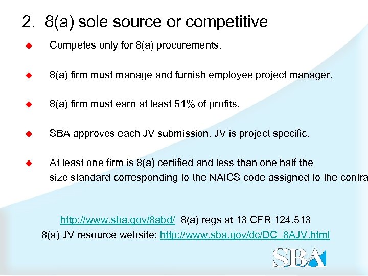 2. 8(a) sole source or competitive u Competes only for 8(a) procurements. u 8(a)