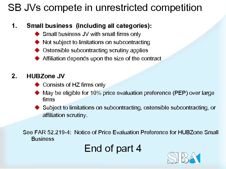 SB JVs compete in unrestricted competition 1. Small business (including all categories): u u