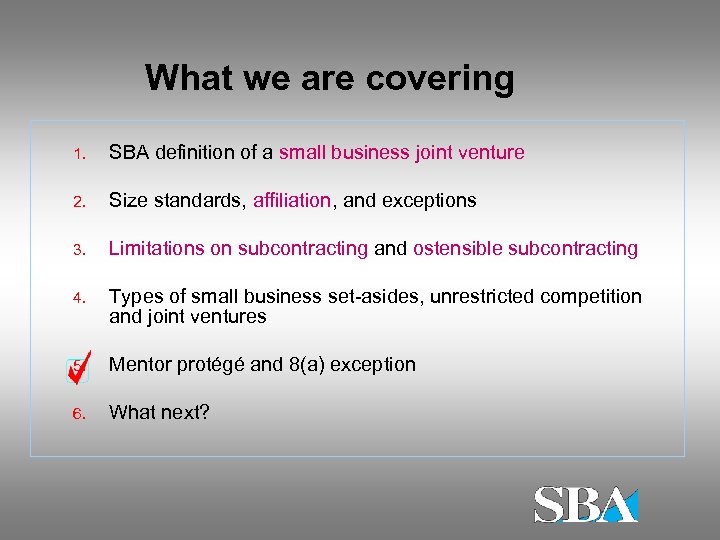 What we are covering 1. SBA definition of a small business joint venture 2.