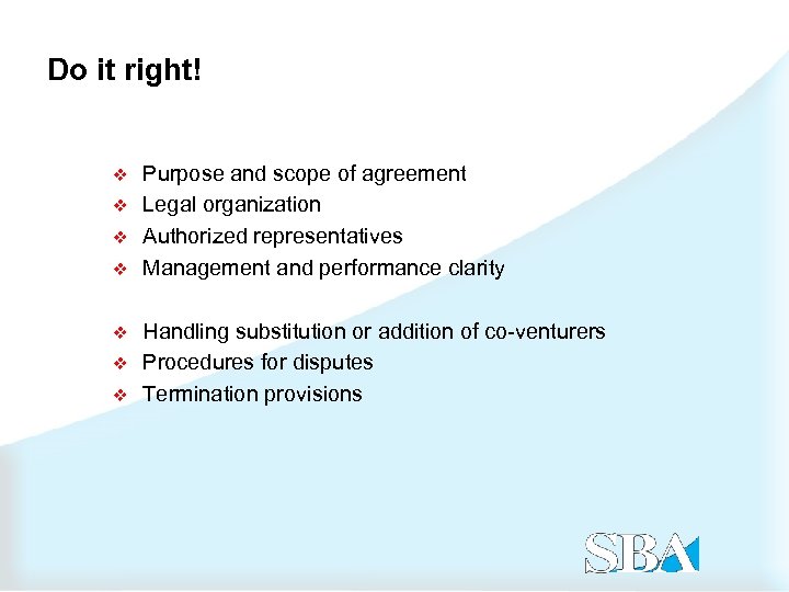 Do it right! v v v v Purpose and scope of agreement Legal organization