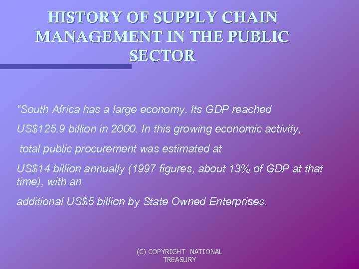 HISTORY OF SUPPLY CHAIN MANAGEMENT IN THE PUBLIC SECTOR “South Africa has a large