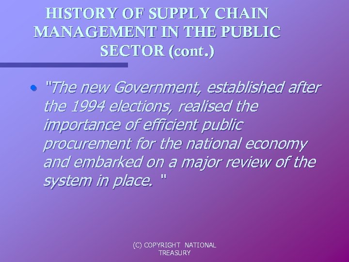 HISTORY OF SUPPLY CHAIN MANAGEMENT IN THE PUBLIC SECTOR (cont. ) • “The new