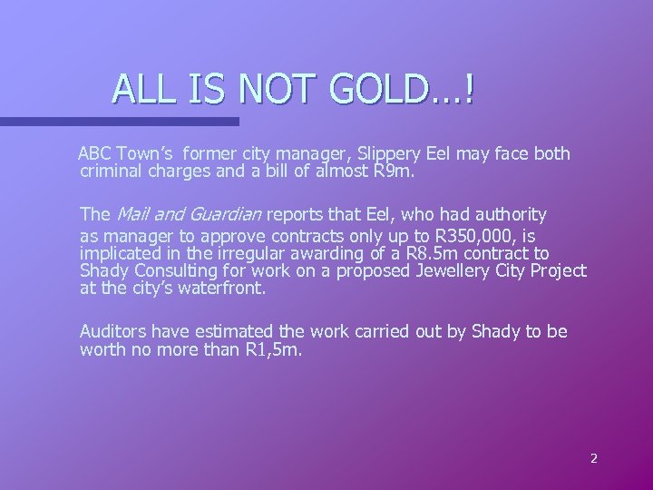 ALL IS NOT GOLD…! ABC Town’s former city manager, Slippery Eel may face both