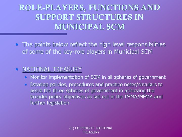 ROLE-PLAYERS, FUNCTIONS AND SUPPORT STRUCTURES IN MUNICIPAL SCM • The points below reflect the