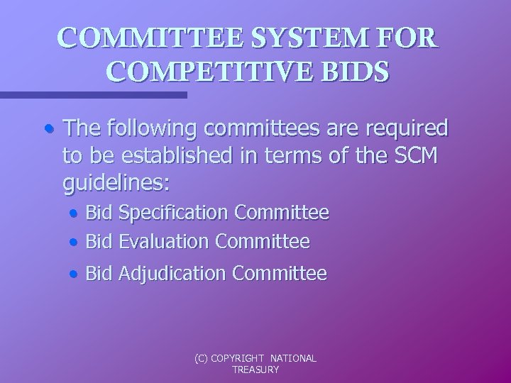COMMITTEE SYSTEM FOR COMPETITIVE BIDS • The following committees are required to be established