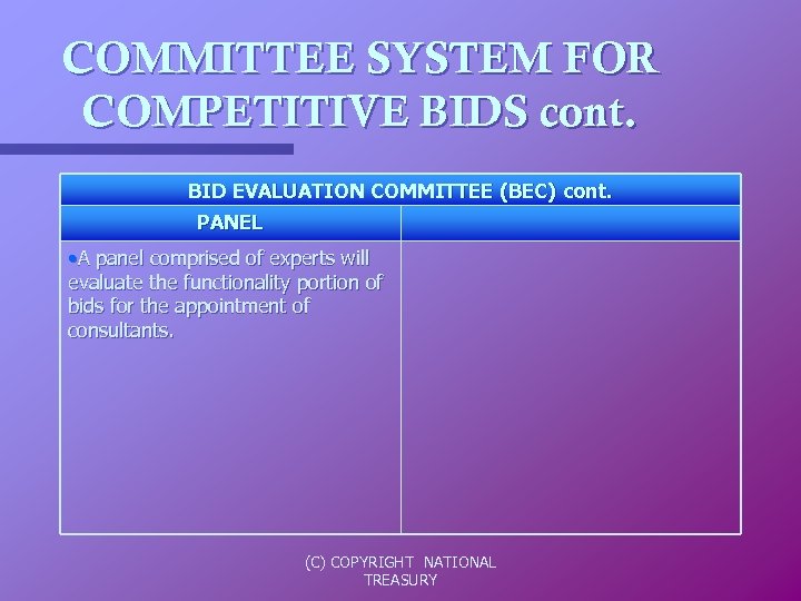 COMMITTEE SYSTEM FOR COMPETITIVE BIDS cont. BID EVALUATION COMMITTEE (BEC) cont. PANEL • A
