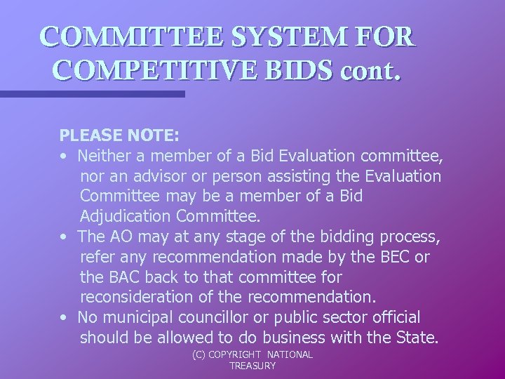 COMMITTEE SYSTEM FOR COMPETITIVE BIDS cont. PLEASE NOTE: • Neither a member of a