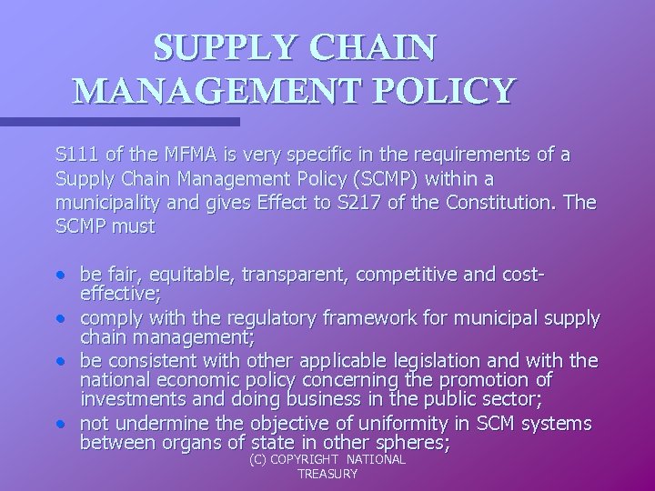 SUPPLY CHAIN MANAGEMENT POLICY S 111 of the MFMA is very specific in the