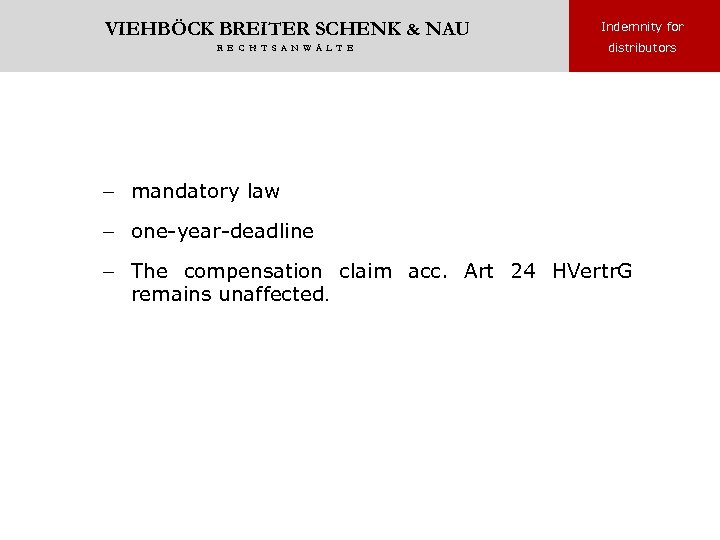 VIEHBÖCK BREITER SCHENK & NAU Indemnity for R E C H T S A