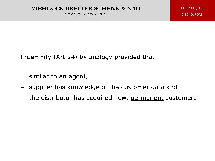 VIEHBÖCK BREITER SCHENK & NAU Indemnity for R E C H T S A