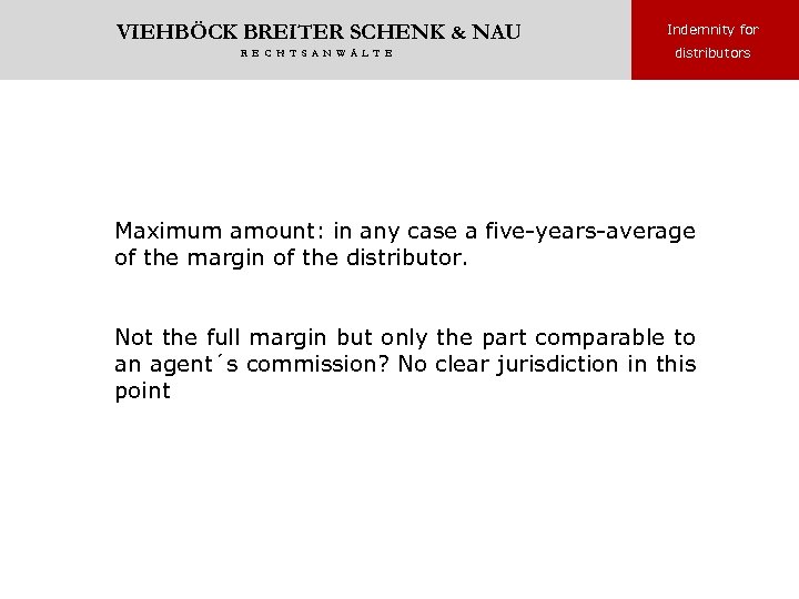 VIEHBÖCK BREITER SCHENK & NAU Indemnity for R E C H T S A