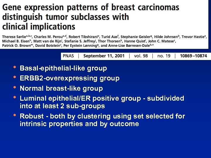  • • • Basal-epithelial-like group ERBB 2 -overexpressing group Normal breast-like group Luminal