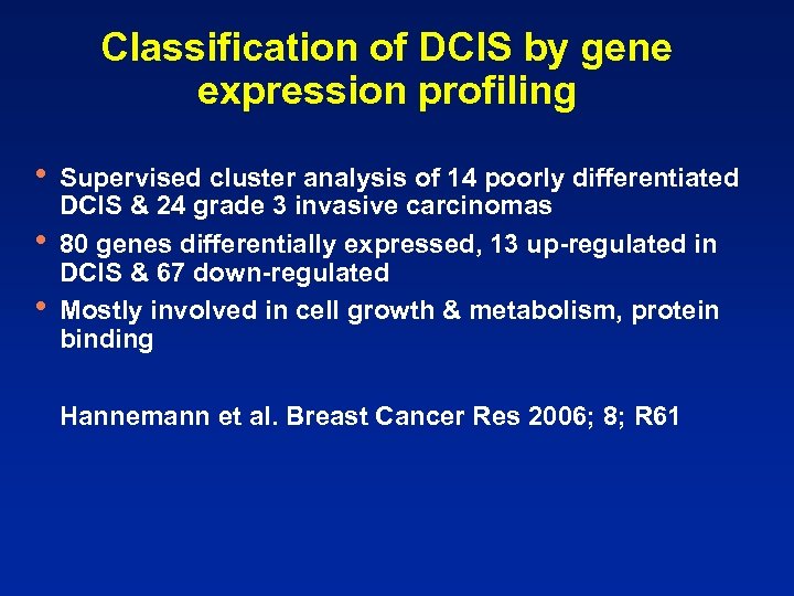 Classification of DCIS by gene expression profiling • • • Supervised cluster analysis of