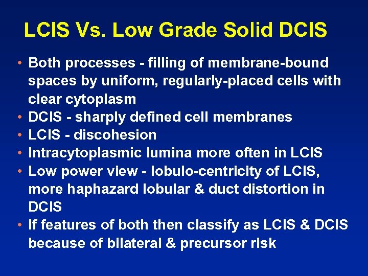 LCIS Vs. Low Grade Solid DCIS • Both processes - filling of membrane-bound spaces