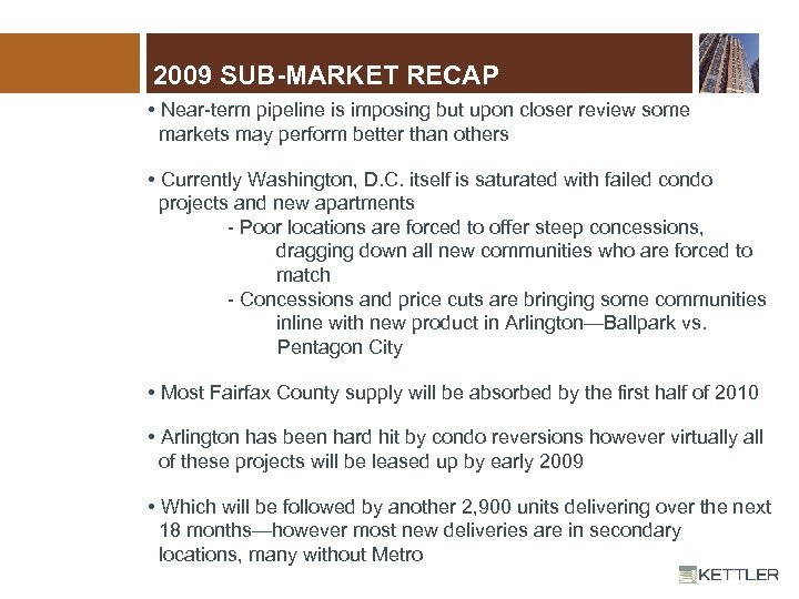 2009 SUB-MARKET RECAP • Near-term pipeline is imposing but upon closer review some markets