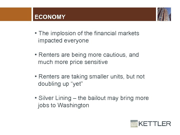 ECONOMY • The implosion of the financial markets impacted everyone • Renters are being