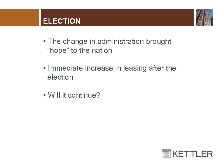 ELECTION • The change in administration brought “hope” to the nation • Immediate increase