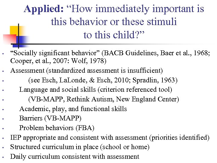 Applied: “How immediately important is this behavior or these stimuli to this child? ”