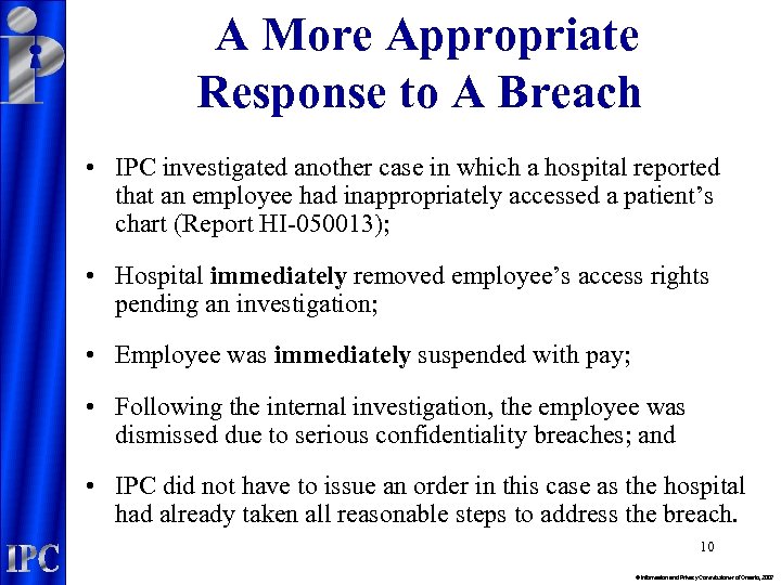A More Appropriate Response to A Breach • IPC investigated another case in which
