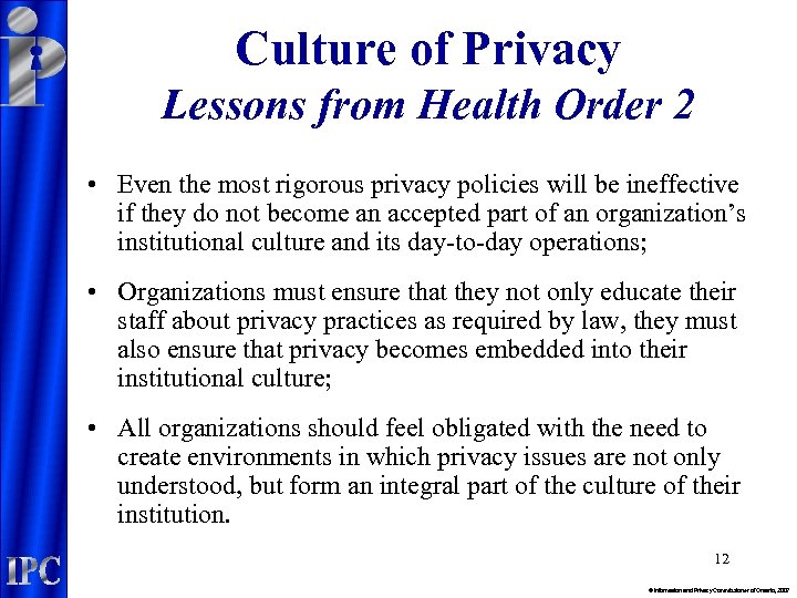 Culture of Privacy Lessons from Health Order 2 • Even the most rigorous privacy