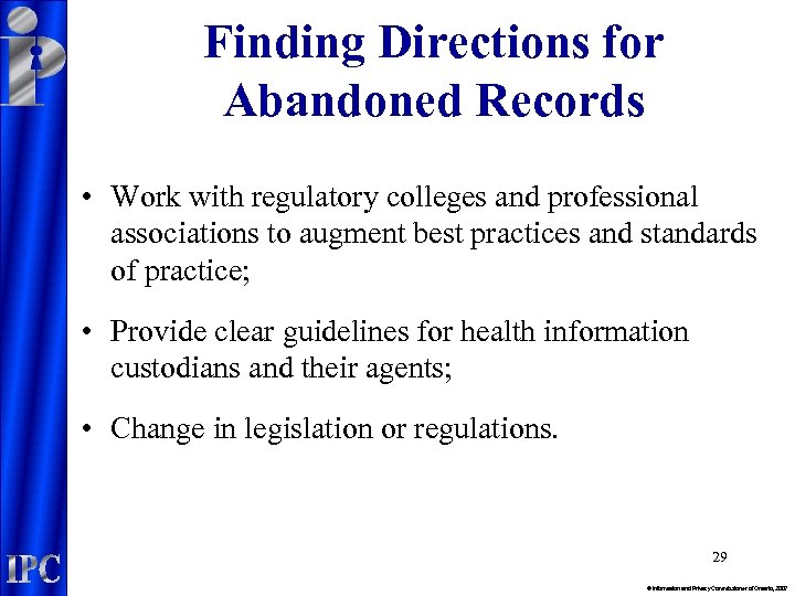 Finding Directions for Abandoned Records • Work with regulatory colleges and professional associations to