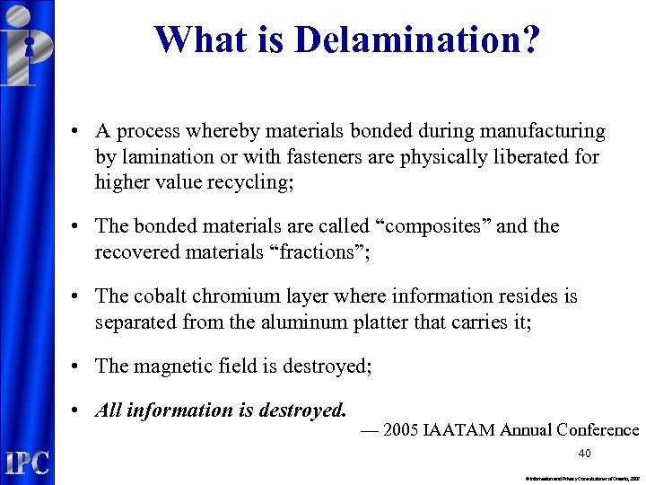 What is Delamination? • A process whereby materials bonded during manufacturing by lamination or