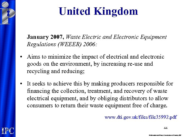 United Kingdom January 2007, Waste Electric and Electronic Equipment Regulations (WEEER) 2006: • Aims