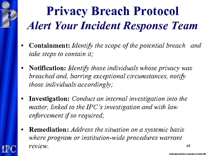 Privacy Breach Protocol Alert Your Incident Response Team • Containment: Identify the scope of
