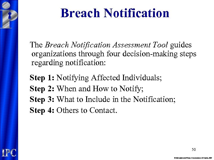 Breach Notification The Breach Notification Assessment Tool guides organizations through four decision-making steps regarding