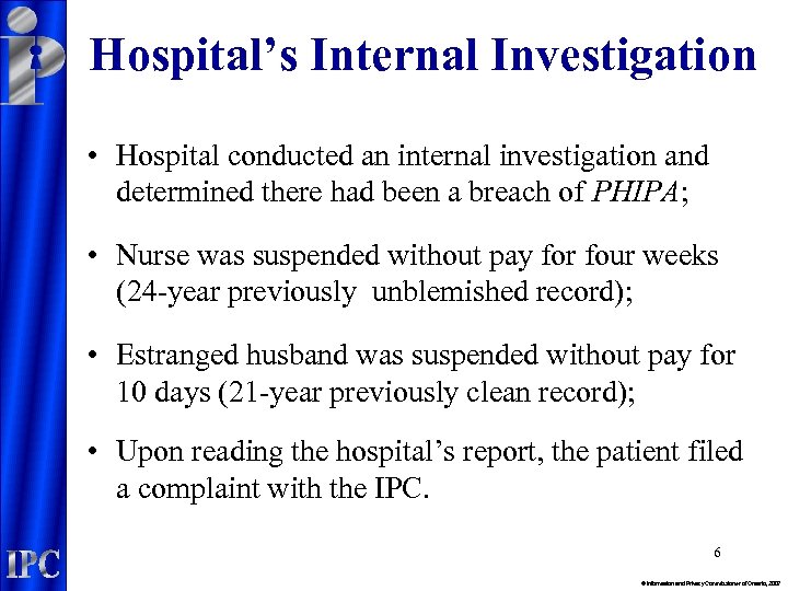 Hospital’s Internal Investigation • Hospital conducted an internal investigation and determined there had been